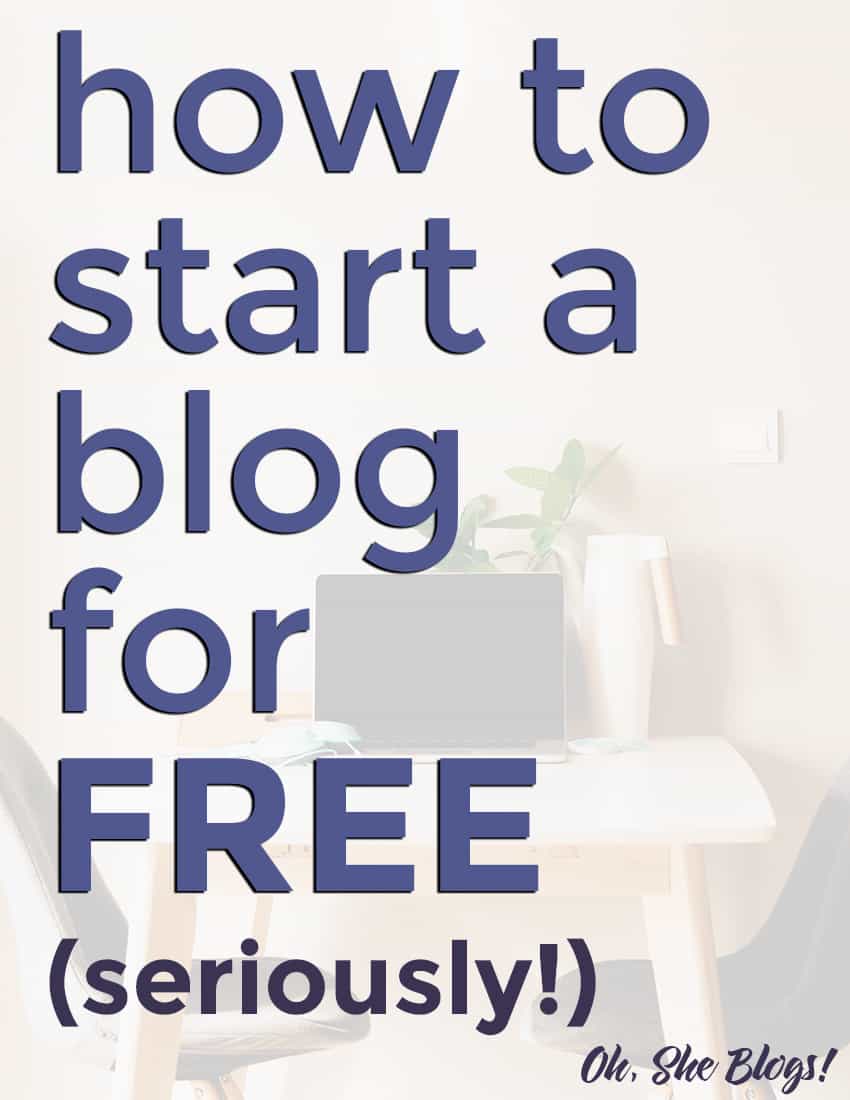 How to Start a Blog for Free in 6 - Oh, She Blogs!